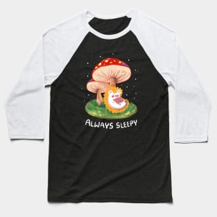 Hedgehog always sleepy Baseball T-Shirt